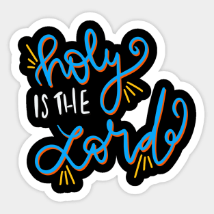 Holy Is the Lord Sticker